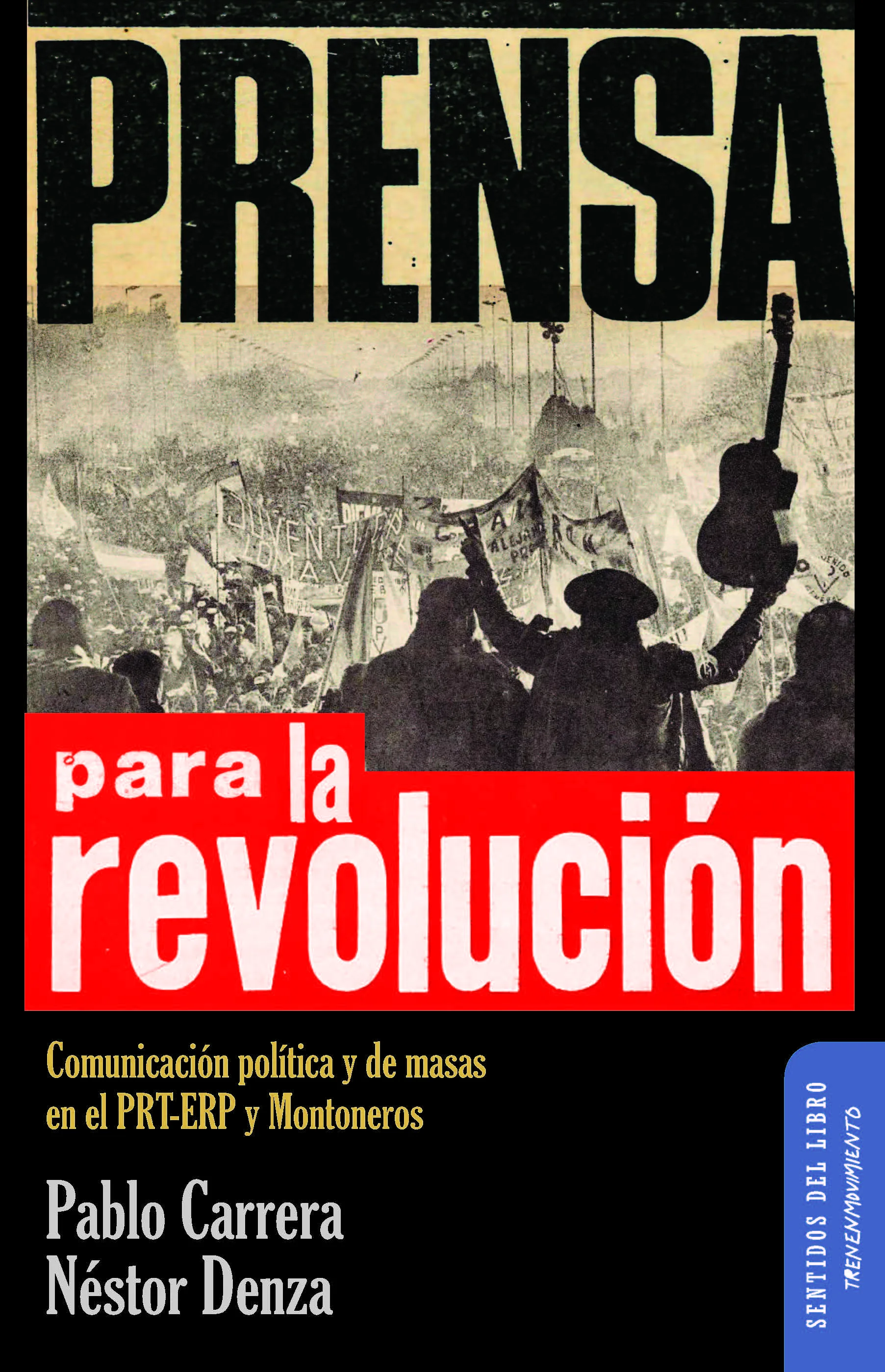 Portada de Prensa para la revolución, de Pablo Carrera y Néstor Denza