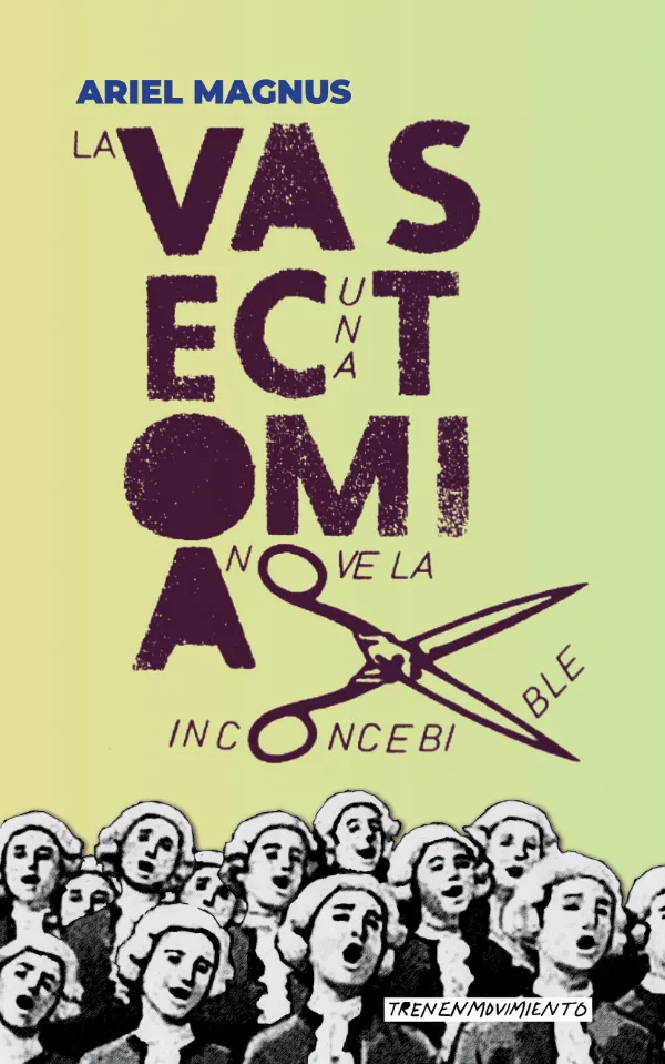 Portada de La vasectomía. Una novela inconcebible, de Ariel Magnus